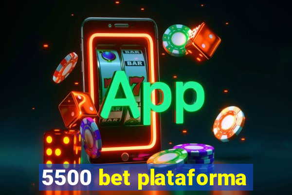 5500 bet plataforma